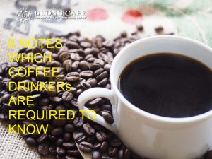 những điều cần biết khi uống cà phê